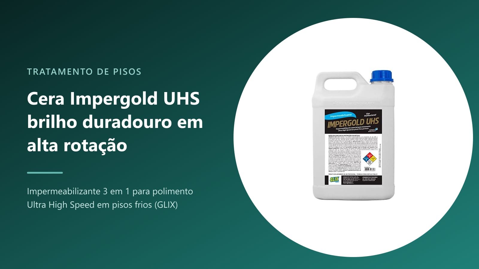 Galão de 5 litros da cera impermeabilizante Impergold UHS, da linha GLIX, para polimento em ultra alta rotação